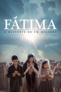 Fátima – A História de um Milagre