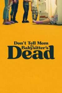 Don’t Tell Mom the Babysitter’s Dead